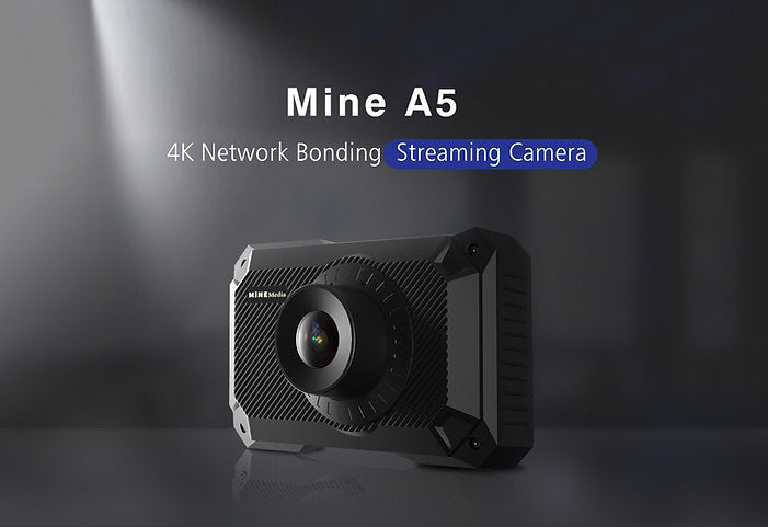Mine A5 4K Network Bonding Streaming Camera
